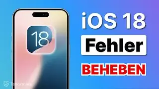 iOS 26/18 Probleme & Fehler | Downgrade von iOS 18 auf iOS 17 - L&ouml;sungen f&uuml;r iOS 18 Beta Probleme