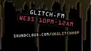 UK Glitch Hop on Glitch.fm