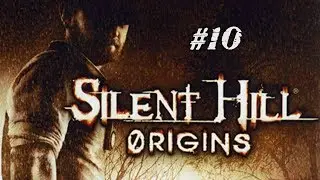 Silent Hill: Origins (Ep. 10 &ndash; Riverside Motel)