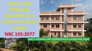 Static & Dynamic Analysis of 5 Story building(NBC105:2077)Part5-Load combination Scaling Base shear