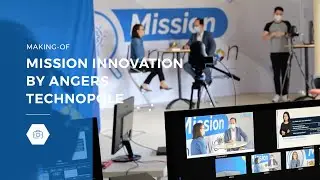Mission Innovation  by Angers Technopole - Making-of