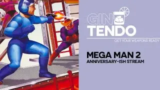 Gintendo: Mega Man 2 - 35th Anniversary-ish stream