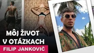 Filip Jankovič - Môj život v otázkach
