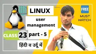 Learn Linux User Management Explained Part 5  | class - 23