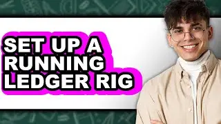 How to Set Up a Running Ledger Rig (Easy Method)