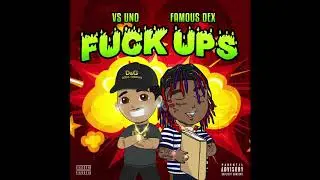 VS Uno - Fuck Ups Ft. Famous Dex (Official Audio)