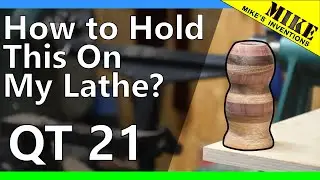 Mike's Quick Tips - #21 - Lathe Holding