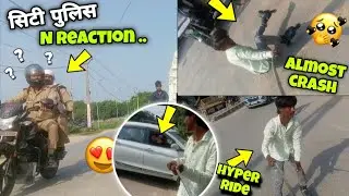 Almost Crash 😰 !!. Hyper Ride 😍 Police Reaction N Public Place // GR Rider 