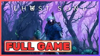 Ghost Song - Full Walkthrough | 1080p 60fps | PC | No Commentary