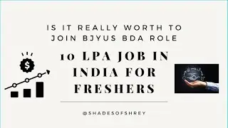Is it really worth to join BJYUS BDA role | 10 LPA JOB IN INDIA FOR FRESHERS | under 5 minutes