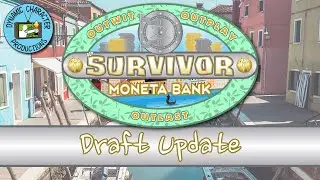 Survivor: Moneta Bank Production Draft Update