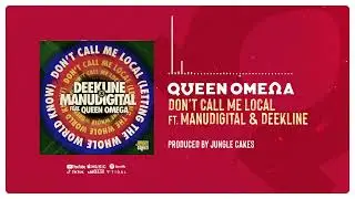 Don't Call Me Local - Queen Omega feat. Manudigital and Deekline [Official Audio]