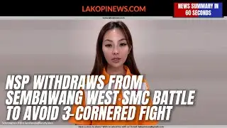 NSP Withdraws from Sembawang West SMC Battle to Avoid 3-Cornered Fight