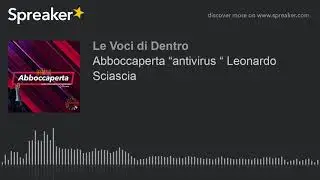 Abboccaperta &ldquo;antivirus &ldquo; Leonardo Sciascia