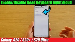 Galaxy S20/S20+: How to Enable/Disable Read Keyboard Input Aloud