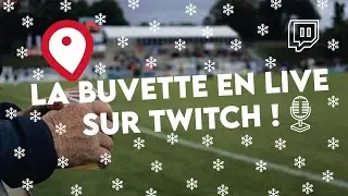 La Buvette : &eacute;pisode n&deg;17 rediff du live Twitch !