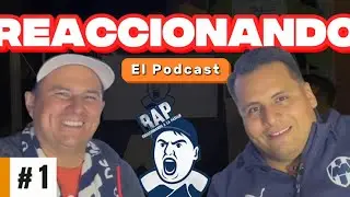 Reaccionando a la Pasión del Monterrey, El Podcast, Plática #1