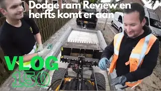 VLOG 150 HERFST KOMT ER AAN VOOR DE STRATENMAKERS EN DODGE RAM REVIEW