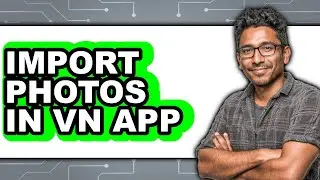 How to Import Photos in Vn App (easy Method)