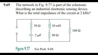 The network in Fig. 9.77 is part of the schematic describing an industrial electronic sensing devic