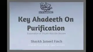 Lesson 14 - Key Ahadeeth On Purification w/ Ustaadh Jameel Finch - Sept. 16,2023