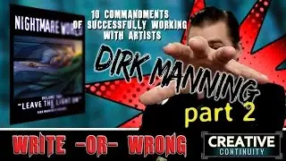 Dirk Manning Write or Wrong PT 2 - The 10 Commandments of Successfully Working With Artists