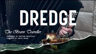 The Brave Traveller - DREDGE Accordion Sessions