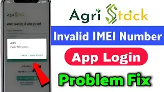 agri stack invalid imei number | How to fix login problem agri stack app | invalid imei number error