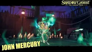 Shadow Gambit: The Cursed Crew - JOHN MERCURY REVIVED!!!