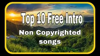 Top 10 Free Intro Non Copyrighted Songs