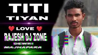 #TITI TIYAN KAHIKE // RAJESH DJ ZONE DEWRI MAJHAPARA & DJ AAJAY & DJ CHOTU ‼️