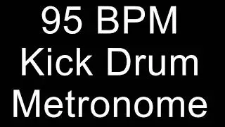 Kick Drum Metronome   95 BPM