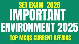 SET EXAM  2026 | IMPORTANT |  ENVIRONMENT 2025 | CURRENT AFFAIRS | PART 2