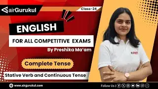L24: Stative Verb and Continuous Tense | General English | airGurukul SSC Exams | Preshika Ma&rsquo;am