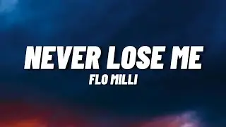 Flo Milli - Never Lose Me (Lyrics)