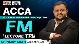 ACCA Financial Management (FM) March 2026  - Demo Lecture 5 | By Chinmay Shah | FM introduction