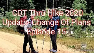 Episode 15. CDT Thru Hike 2020: Update- Change of Plans