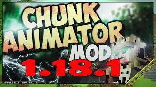 Chunk Animator Mod 1.18.1 & How To Download and Install for Minecraft