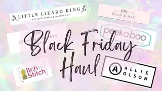 Black Friday Sewing Haul!!