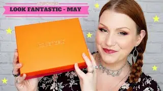 Look Fantastic May Beauty Subscription Box Unboxing
