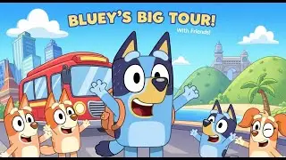 Bluey&rsquo;s Big Happy Tour 🚌🌍 | Fun 2D Cartoon Adventure with Friends!