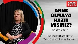 Anne olmaya hazır mısınız?