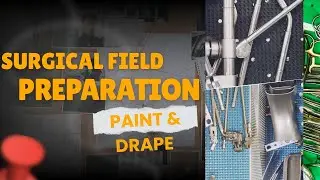How to Paint & Drape Surgical Field | OT Preparation