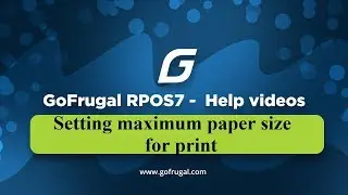 GoFrugal RPOS7 - Setting maximum paper size for print