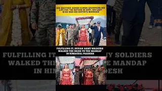 Indian Army Fulfills Martyred Soldier&rsquo;s Last Wish &mdash; Walks His Sister to the Mandap🥹