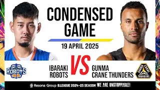 Ibaraki Robots vs. Gunma Crane Thunders - Condensed Game
