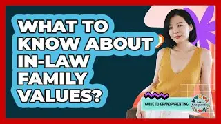 What To Know About In-Law Family Values?