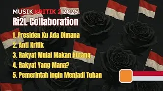 KOMPILASI MUSIK KRITIK  2025 - Ri2L Collaboration ( Official Music Video )