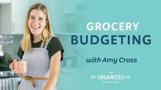 Grocery Budgeting with Amy Cross