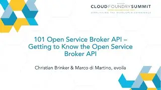 101 Open Service Broker API &ndash; Getting to Know the Open Servi... Christian Brinker & Marco di Martino
